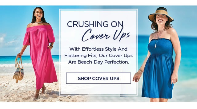  CRUSHING O Cover Ups With Effortless Style And Flattering Fits, Our Cover Ups Are Beach-Day Perfection. SHOP COVER UPS Il 