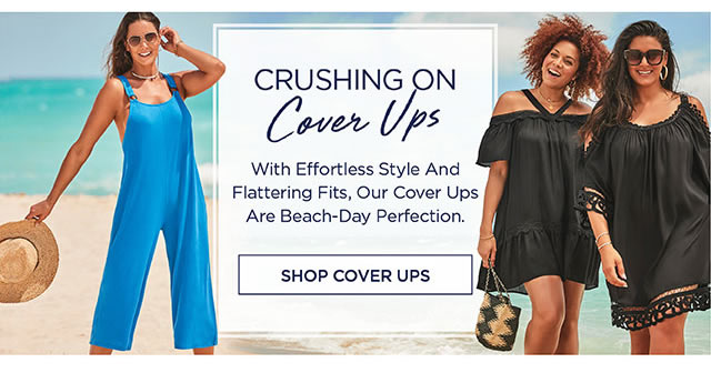  CRUSHING ON Loven Ups With Effortless Style And Flattering Fits, Our Cover Ups Are Beach-Day Perfection. SHOP COVER UPS 
