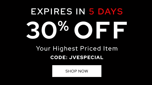 30% OFF Your Highest Priced Item - Expires in 5 Days | Use Code: JVESPECIAL