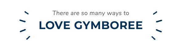 There are so many ways to LOVE GYMBOREE