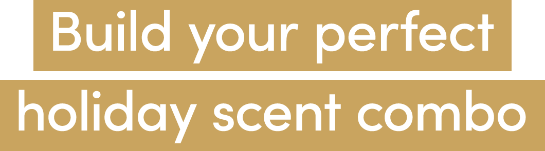 Build your perfect holiday scent combo