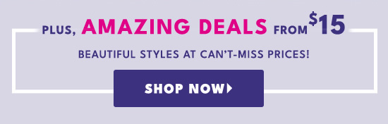 rius, AMAZING DEALS rron*15 BEAUTIFUL STYLES AT CAN'T-MISS PRICES! 