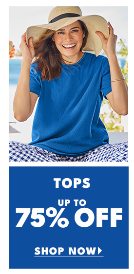 TOPS UP TO 75% OFF SHOP NOW 