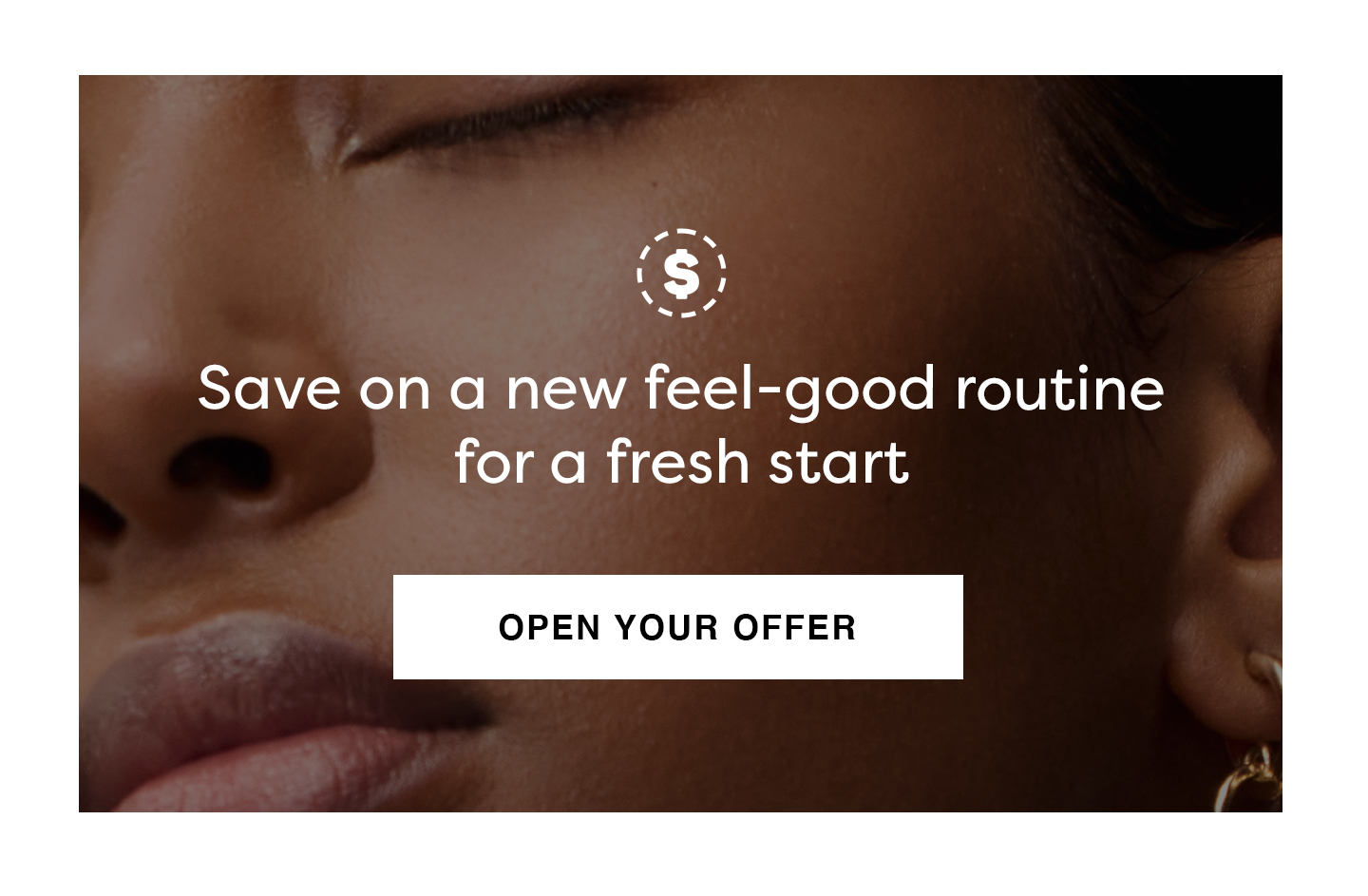 Save on a new feel-good routine for a fresh start | Open your offer
