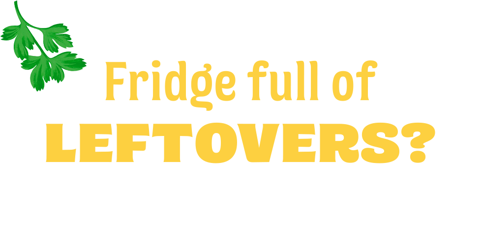 Fridge full of  leftovers? | Say no to food waste and make more mealtime magic with these post-Thanksgiving leftover recipes.