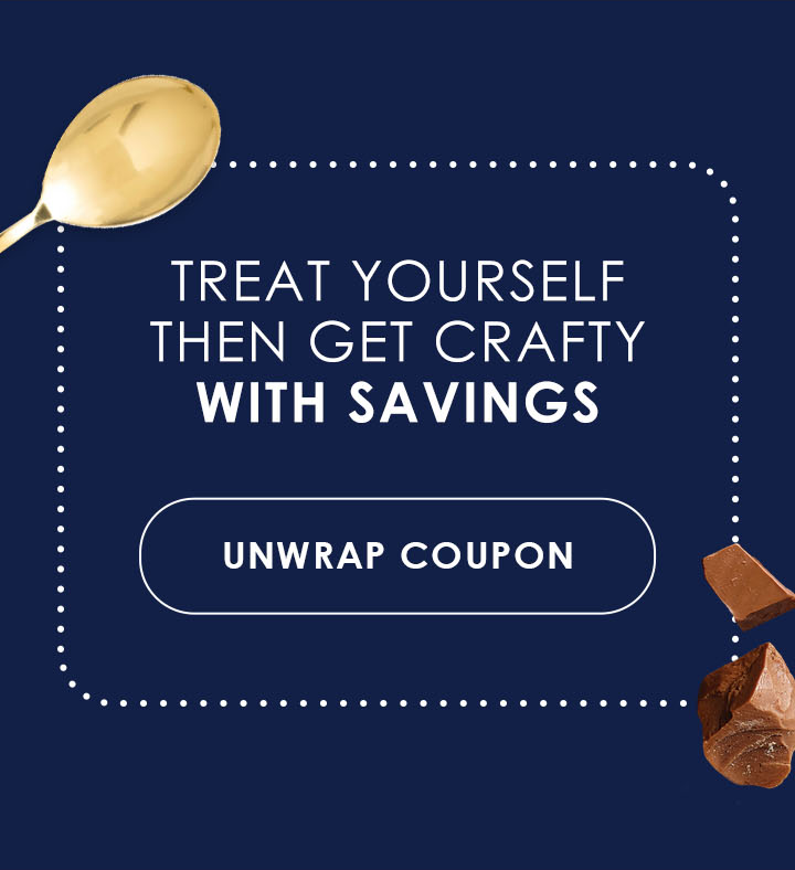 Treat yourself then get crafty with SAVINGS | Unwrap coupon