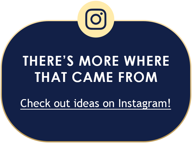 There's more where  that came from | Check out ideas on Instagram!