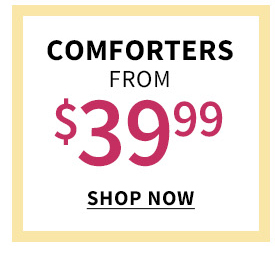 COMFORTERS FROM 53999 SHOP NOW 