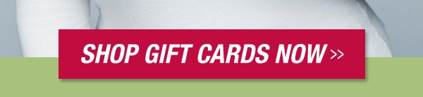 Shop gift cards now