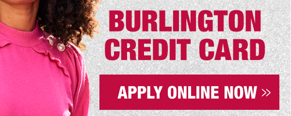 Earn Rewards and get other perks with a Burlington Credit Card 4