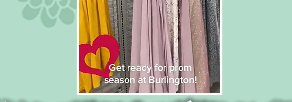 Get ready for Prom season at Burlington! -