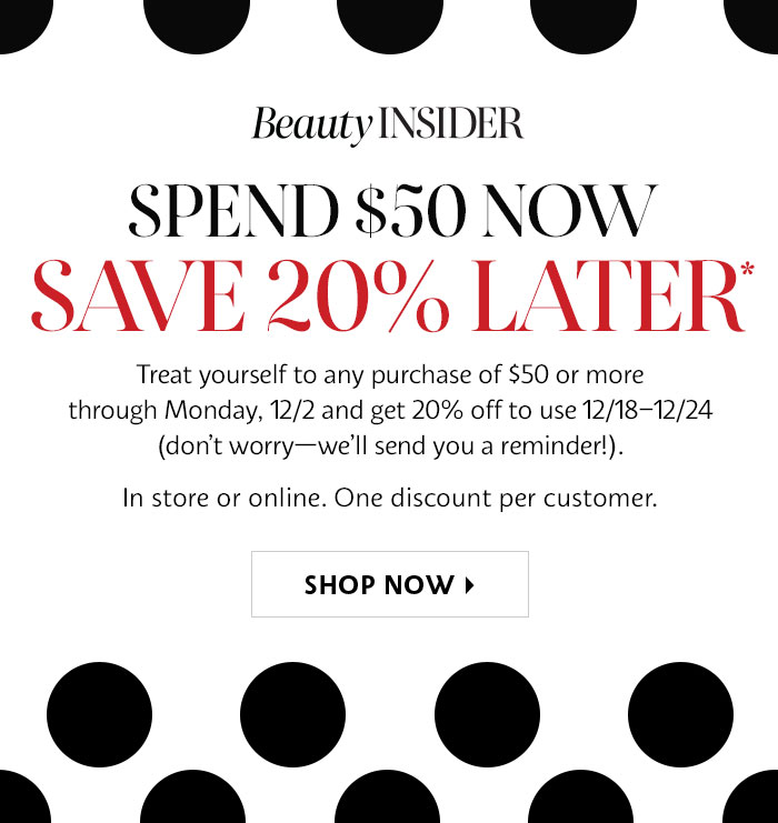 Ends Today: Spend $50 Save 20% Later
