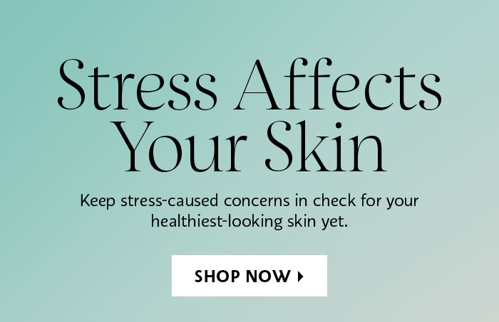 Stress Affects Your Skin