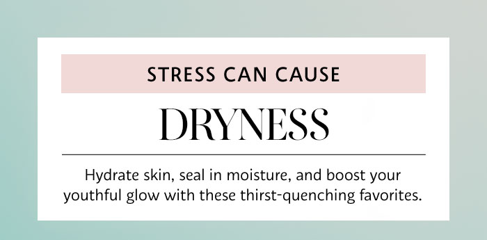 Stress Can Cause: Dryness