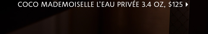 Chanel COCO MADEMOISELLE L'EAU PRIVÉE Eau Pour la Nuit 3.4 oz