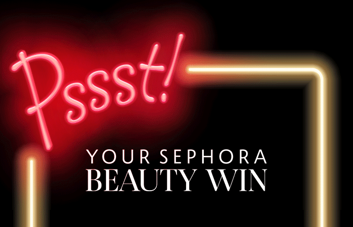 PSSST! Your Sephora Beauty Win