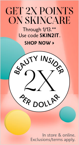 Get 2x Points on Skincare**