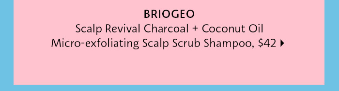 Briogeo Scalp Revival Charcoal + Coconut Oil Micro-exfoliating Scalp Scrub Shampoo