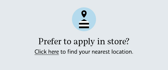Prefer to apply in store