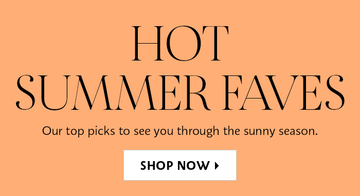 Hot Summer Faves