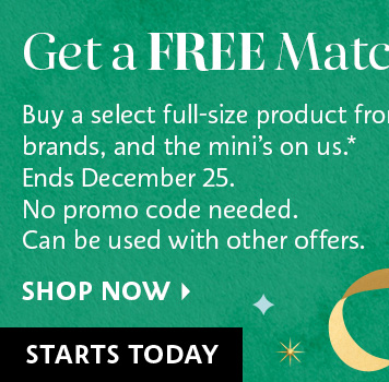 Get a FREE Matching Mini*