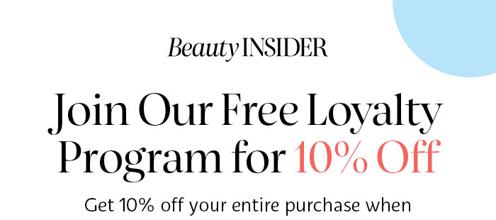 oin Our Free Loyalty Program for 10% OFF*