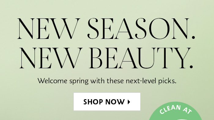 New Season. New Beauty. 