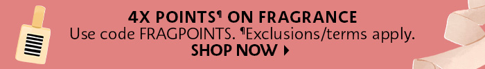 4X Points on Fragrance