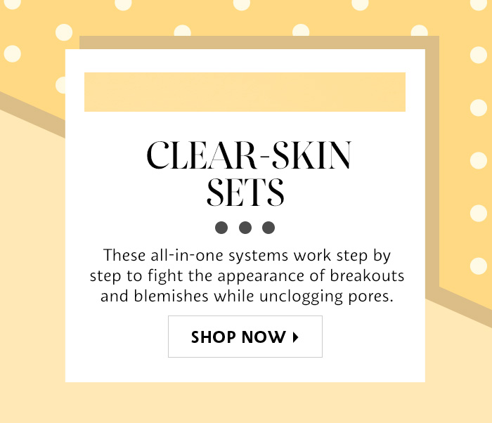 Clear Skin Sets