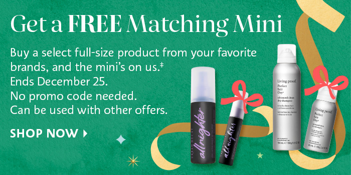 Get a FREE matching mini ‡