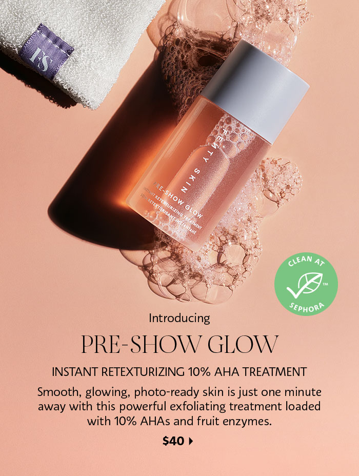 Fenty Skin Pre Show Glow