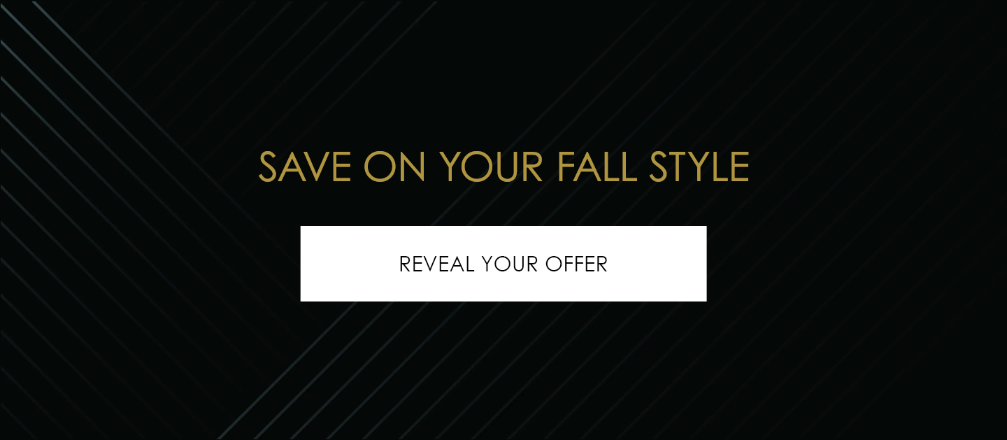 Save on your fall style | Reveal Your Offer