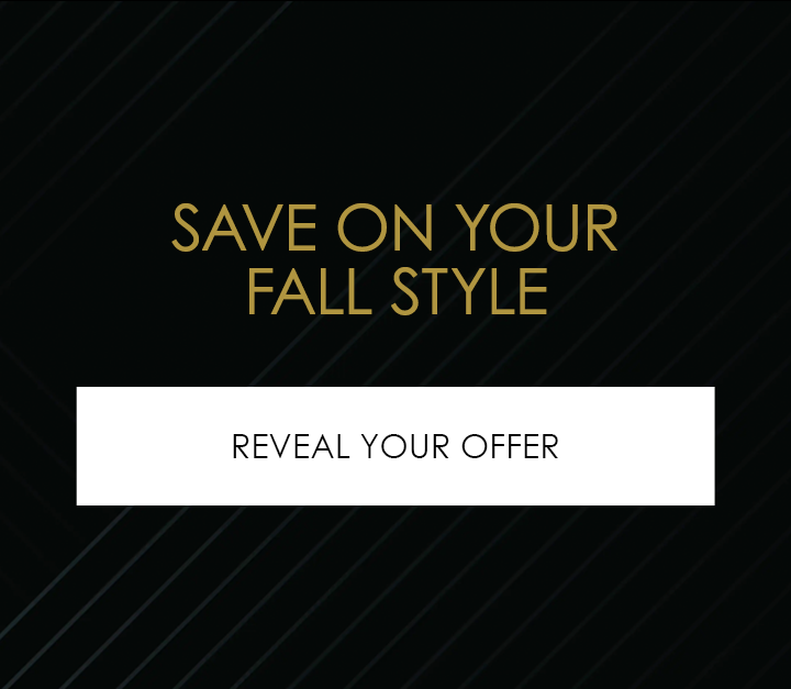 Save on your fall style | Reveal Your Offer