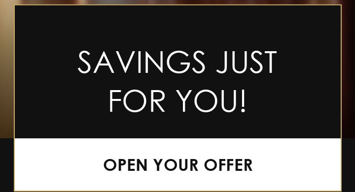 Savings just for you! | Open your offer