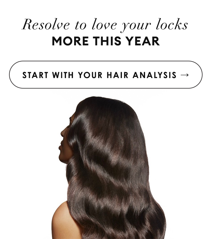 Resolve to love your locks MORE THIS YEAR | START WITH YOUR HAIR ANALYSIS 