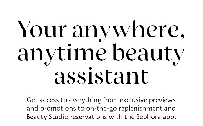 Your anywhere, anytime beauty assistant