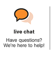live chat have questions? we're here to help!