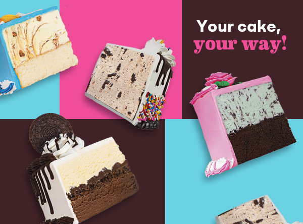 Slices of ice cream cake "Your cake, your way!"