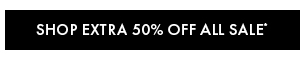 Shop Extra 50% Off All Sale*