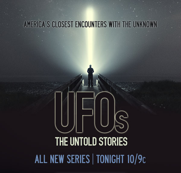 America's Closest Encounters with the Unknown. UFOs: The Untold Stories. All New Series Tonight at 10/9c on Destination America.