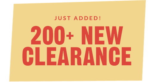 JUST ADDED! | 200+ NEW CLEARANCE