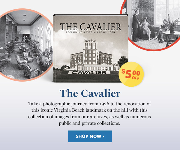 Get $5 OFF 'The Cavalier: Reclaiming a Virginia Beach Icon' History Book