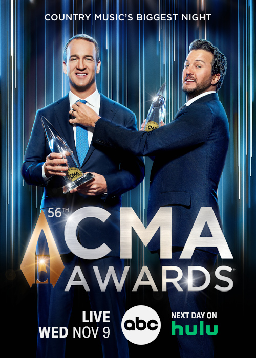 Country music's biggest night. 56th CMA Awards. Live on ABC on Wednesday November 9th. Next day on HULU.