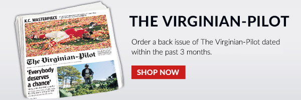 Order a Back Issue of The Virginian-Pilot Dated Within the Past 3 Months!