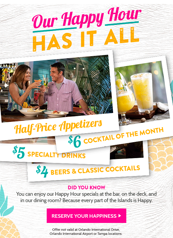 Come to Bahama Breeze for Happy Hour and enjoy half-price appetizers and drink specials, starting at 4pm!