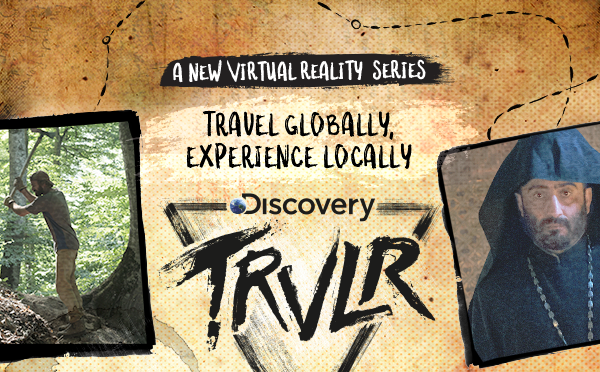 A NEW VIRTUAL REALITY SERIES - TRAVEL GLOBALLY, EXPERIENCE LOCALLY - Discovery TRVLR