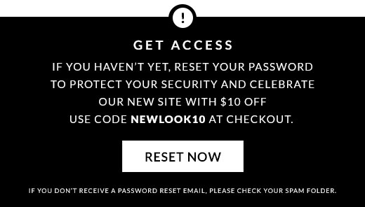 GET ACCESS | IF YOU HAVEN'T YET, RESET YOUR PASSWORD | TO PROTECT YOUR SECURITY AND CELEBRATE | RESET NOW