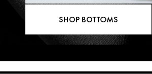 Shop Bottoms