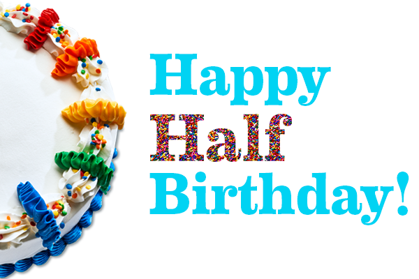Baskin-Robbins Birthday Cake with "Happy Half Birthday!"
