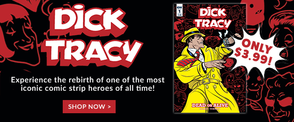Presenting the rebirth of one of the most iconic comic strip heroes of all time, Dick Tracy!